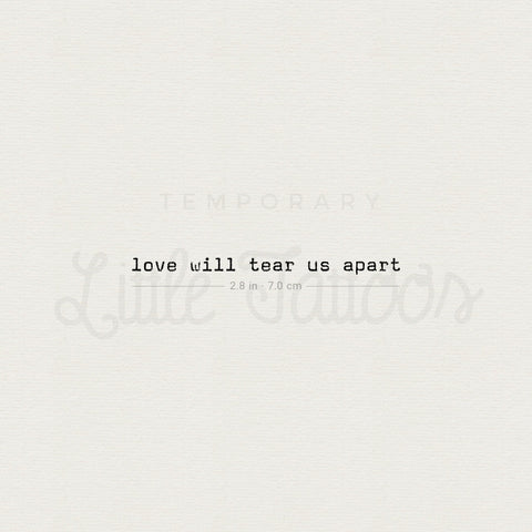 Love Will Tear Us Apart Temporary Tattoo - Set of 3