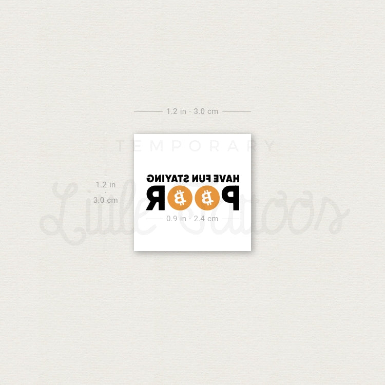 Bitcoin Have Fun Staying Poor Temporary Tattoo - Set of 3