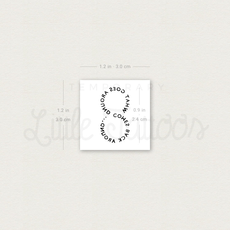 What Goes Around, Comes Around... Temporary Tattoo - Set of 3