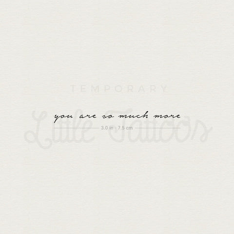 You Are So Much More Temporary Tattoo - Set of 3