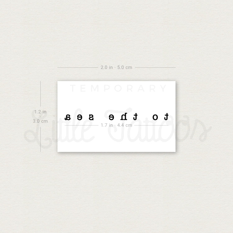 To The Sea (Typewriter Font) Temporary Tattoo - Set of 3