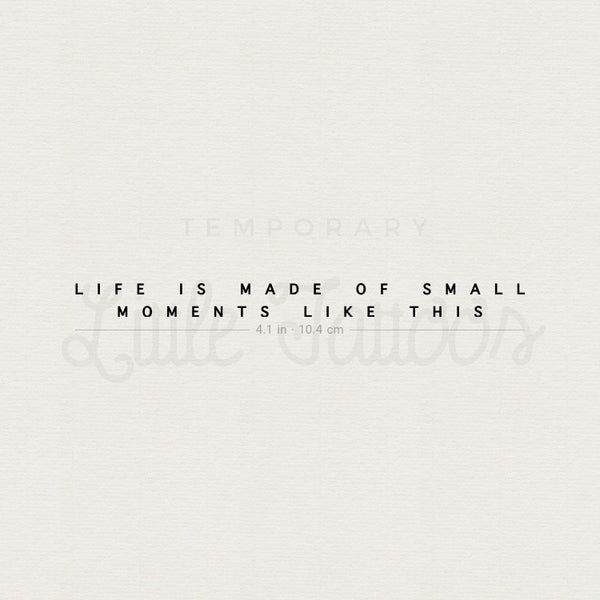 Life Is Made Of Small Moments Like This Temporary Tattoo - Set of 3