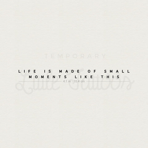 Life Is Made Of Small Moments Like This Temporary Tattoo - Set of 3