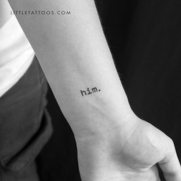 'him.' Temporary Tattoo - Set of 3