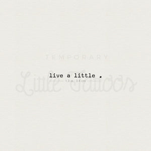 Live A Little Temporary Tattoo - Set of 3