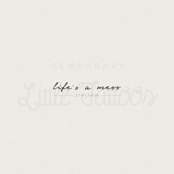 Life's A Mess Temporary Tattoo - Set of 3