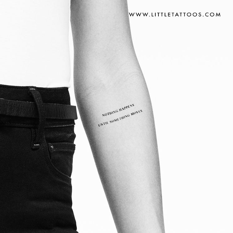 Nothing Happens Until Something Moves Temporary Tattoo - Set of 3